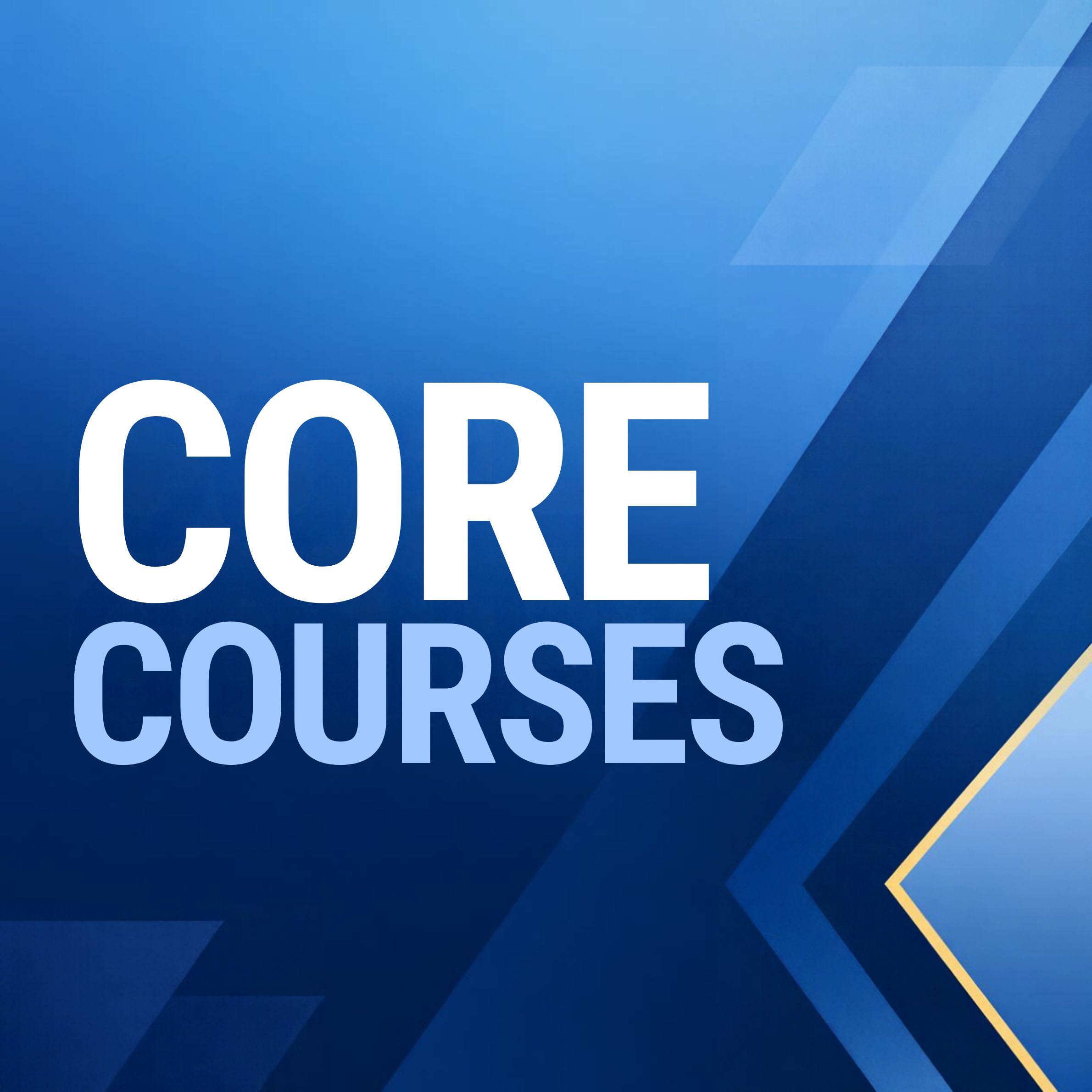 Core Courses Core Courses